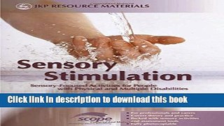Title : Download Sensory Stimulation: Sensory-Focused Activities for People with Physical and