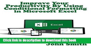 [Popular Books] Improve Your Productivity By Using Conditional Formatting in Microsoft Excel: