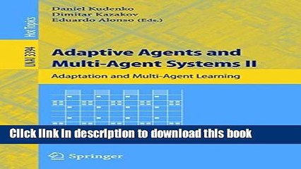 [Popular Books] Adaptive Agents and Multi-Agent Systems II: Adaptation and Multi-Agent Learning