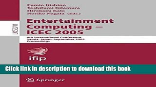 [Popular Books] Entertainment Computing - ICEC 2005: 4th International Conference, Sanda, Japan,