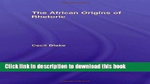 [Popular Books] The African Origins of Rhetoric Full Online