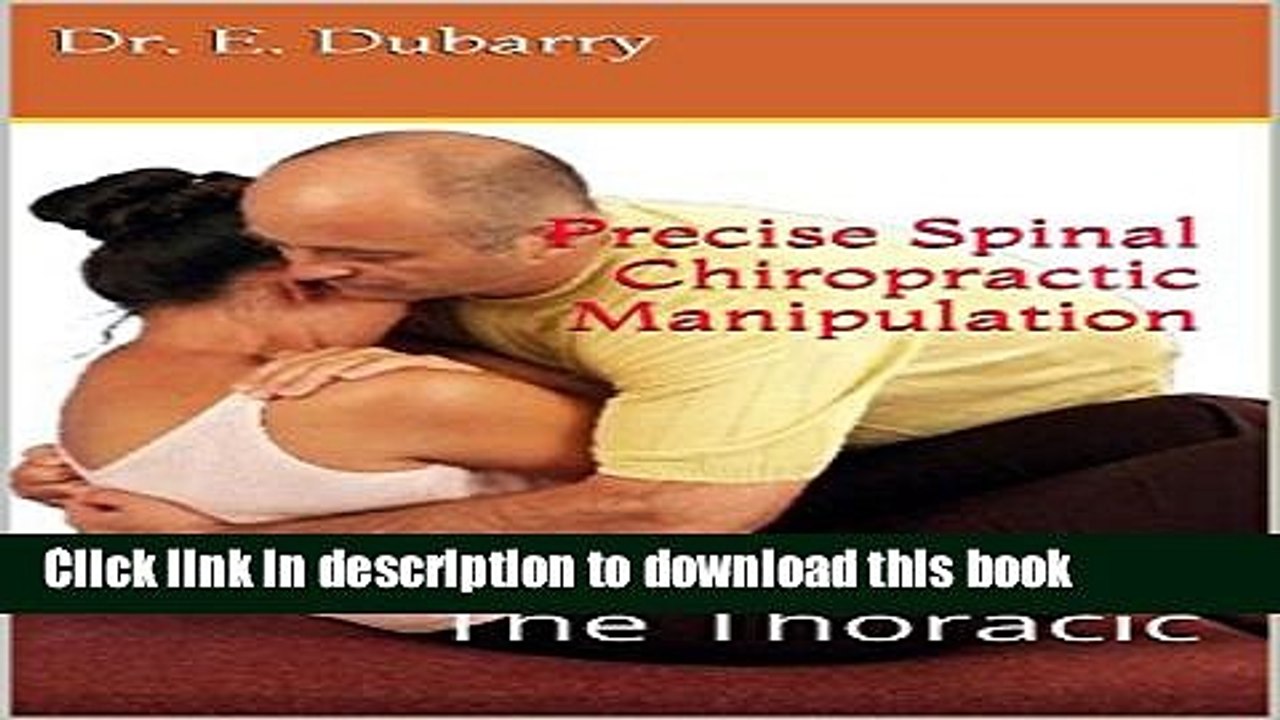 Title : Download Precise Spinal Chiropractic Manipulation: The Thoracic E-Book Online