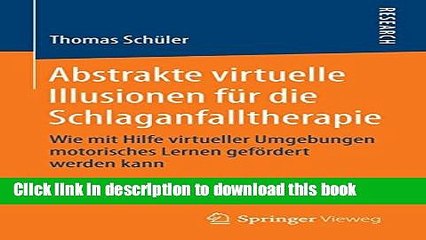 Download Video: [Popular Books] Abstrakte virtuelle Illusionen fÃ¼r die Schlaganfalltherapie: Wie mit Hilfe