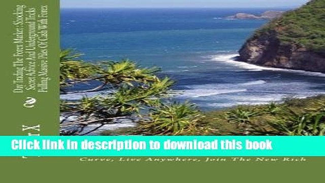 Download Day Trading The Forex Market : Shocking Secret Advice And Underground Tricks Pulling