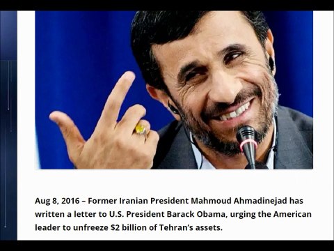 Former Iranian President Ahmadinejad asks Obama to return $2B in frozen assets