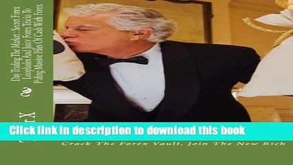 [PDF] Day Trading The Market : Secret Forex Loopholes And Juicy Forex Tricks To Puling Massive