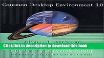 [Popular Books] Common Desktop Environment 1.0: Advanced User s and System Administrator s Guide