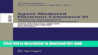 [Popular Books] Agent-Mediated Electronic Commerce VI: Theories for and Engineering of Distributed