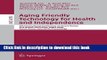 [Popular Books] Aging Friendly Technology for Health and Independence: 8th International