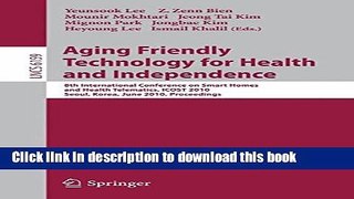 [Popular Books] Aging Friendly Technology for Health and Independence: 8th International