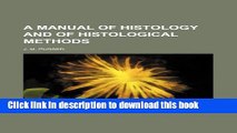 [Download] A manual of histology and of histological methods Book Online