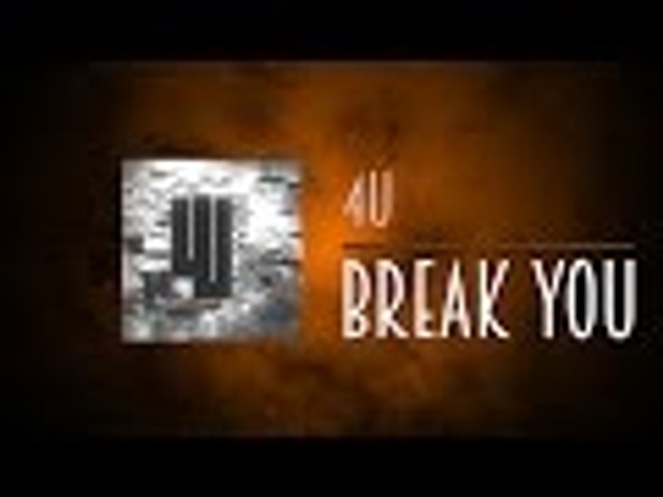 4U - Break You [Free DL]