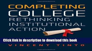 [Fresh] Completing College: Rethinking Institutional Action Online Ebook