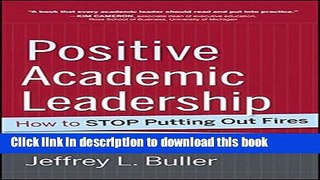 [Fresh] Positive Academic Leadership: How to Stop Putting Out Fires and Start Making a Difference