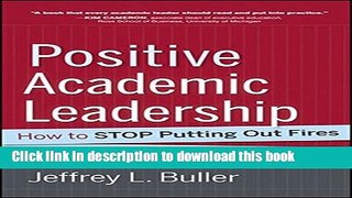 [Fresh] Positive Academic Leadership: How to Stop Putting Out Fires and Start Making a Difference