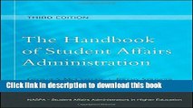 [Fresh] The Handbook of Student Affairs Administration: (Sponsored by NASPA, Student Affairs