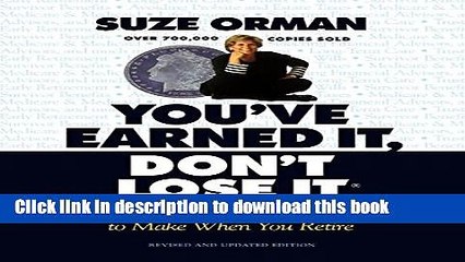 [Read PDF] You ve Earned It, Don t Lose It: Mistakes You Can t Afford to Make When You Retire