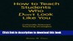 [Popular Books] How to Teach Students Who Don t Look Like You: Culturally Relevant Teaching