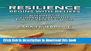 [Popular Books] Resilience Begins with Beliefs: Building on Student Strengths for Success in