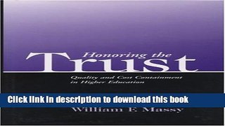 Ebooks Honoring the Trust: Quality and Cost Containment in Higher Education Popular Book