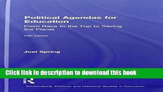 Books Political Agendas for Education: From Race to the Top to Saving the Planet Free Book