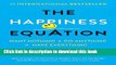 Download The Happiness Equation: Want Nothing + Do Anything = Have Everything E-Book Free