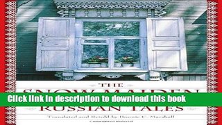 [Popular Books] The Snow Maiden and Other Russian Tales (World Folklore) Free