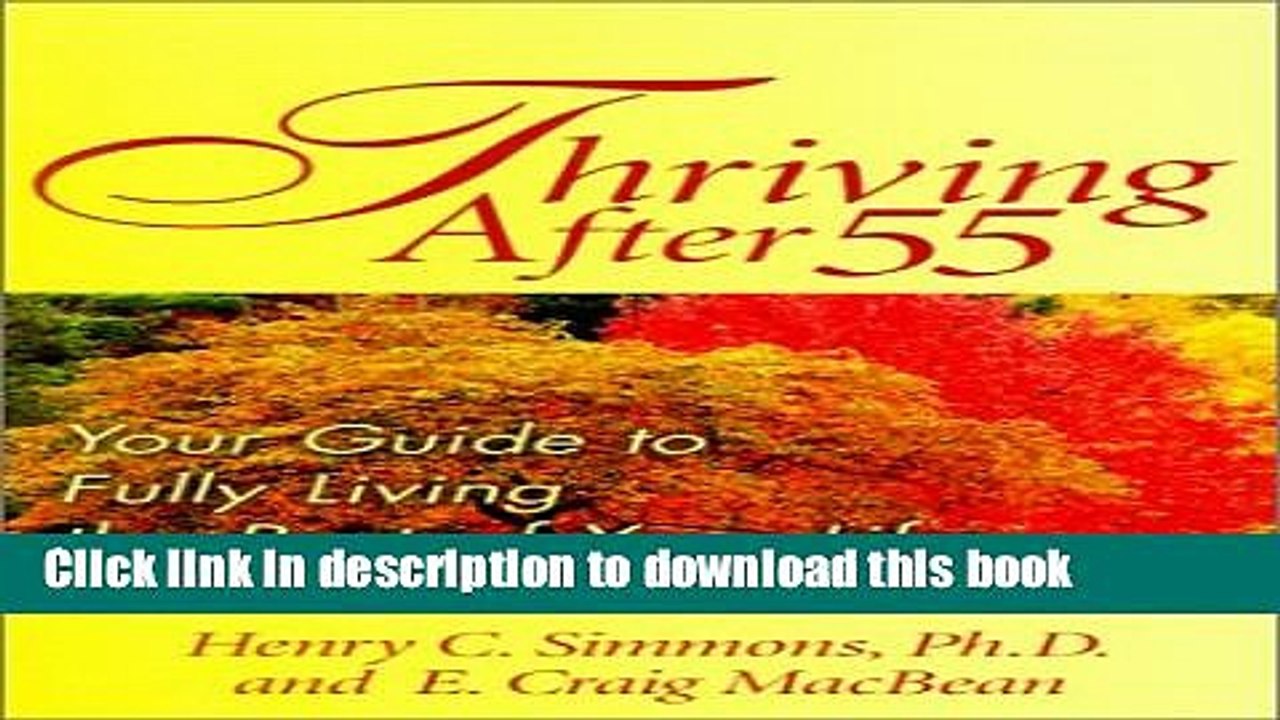[Read PDF] Thriving After 55: Your Guide to Fully Living the Rest of Your Life Ebook Free