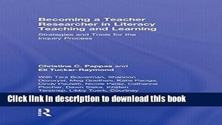 [Popular Books] Becoming a Teacher Researcher in Literacy Teaching and Learning: Strategies and
