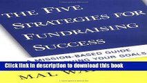 Ebooks The Five Strategies for Fundraising Success: A Mission-Based Guide to Achieving Your Goals