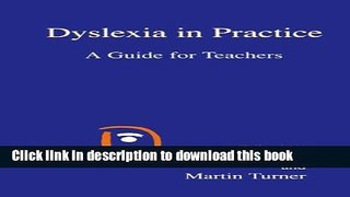 [Popular Books] Dyslexia in Practice: A Guide for Teachers Free