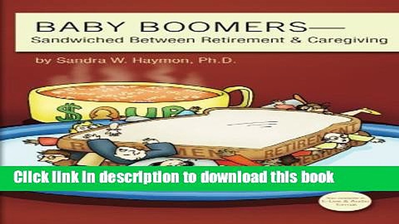 [Read PDF] Baby Boomers: Sandwiched Between Retirement   Caregiving Download Online