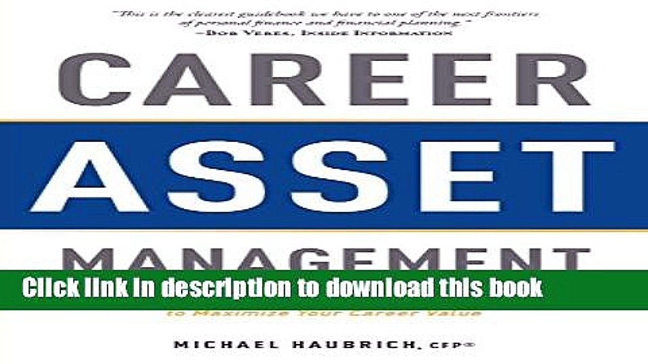 [Read PDF] Career Asset Management: Getting Ahead, Staying Ahead and Using Your Head to Maximize