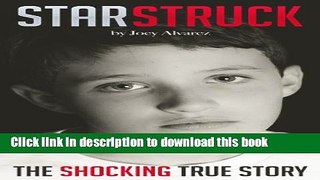Download STARSTRUCK: The most SHOCKING child abuse true story you ll EVER read! (Child Abuse True