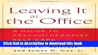 [PDF] Leaving It at the Office: A Guide to Psychotherapist Self-Care Book Free