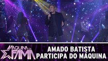 Amado Batista traz o amor ao Máquina da Fama