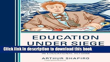 Ebooks Education Under Siege: Frauds, Fads, Fantasies and Fictions in Educational Reform Download