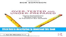 [Popular Books] Over-Tested and Under-Prepared: Using Competency Based Learning to Transform Our