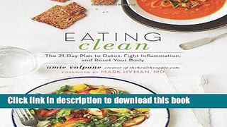 [PDF] Eating Clean: The 21-Day Plan to Detox, Fight Inflammation, and Reset Your Body Book Online
