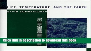 Download Life, Temperature, and the Earth: The Self-Organizing Biosphere Book Online
