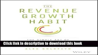 [Popular] Books The Revenue Growth Habit: The Simple Art of Growing Your Business by 15% in 15