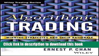 [Popular] Books Algorithmic Trading: Winning Strategies and Their Rationale Full Download