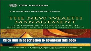 [Popular] Books The New Wealth Management: The Financial Advisor s Guide to Managing and Investing
