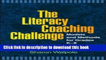 [Popular Books] The Literacy Coaching Challenge: Models and Methods for Grades K-8 (Solving