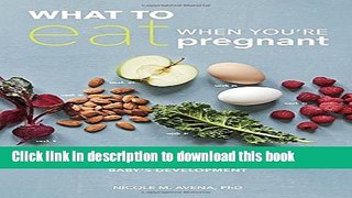 Download What to Eat When You re Pregnant: A Week-by-Week Guide to Support Your Health and Your