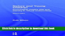 [Popular Books] Nature and Young Children: Encouraging Creative Play and Learning in Natural