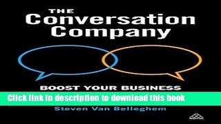 [Read PDF] The Conversation Company: Boost Your Business through Culture, People and Social Media
