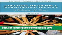 [Popular Books] Educating Youth for a World Beyond Violence: A Pedagogy for Peace (Education,