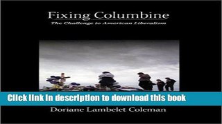 Books Fixing Columbine: The Challenge to American Liberalism Download Book