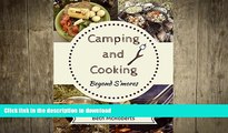 FREE PDF  Camping and Cooking Beyond S mores: Outdoors Cooking Guide and Cookbook for Beginner